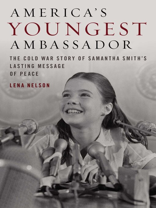 Title details for America's Youngest Ambassador by Lena Nelson - Available